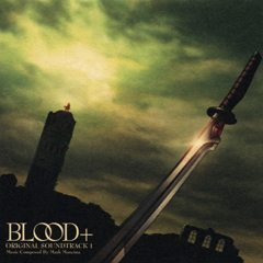 BLOOD+ ORIGINAL SOUNDTRACK 1